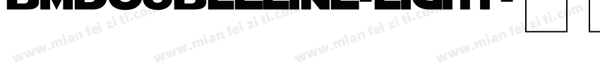 BMDoubleLine-Light字体转换
