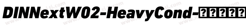 DINNextW02-HeavyCond字体转换