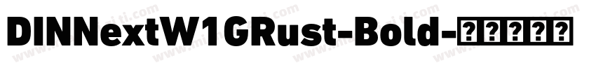 DINNextW1GRust-Bold字体转换