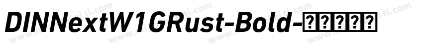 DINNextW1GRust-Bold字体转换
