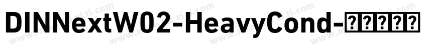 DINNextW02-HeavyCond字体转换