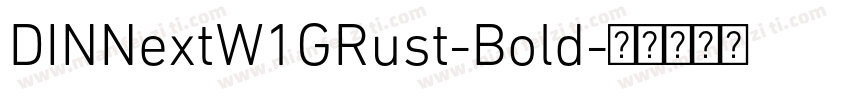 DINNextW1GRust-Bold字体转换