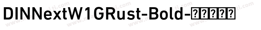 DINNextW1GRust-Bold字体转换