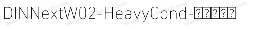DINNextW02-HeavyCond字体转换