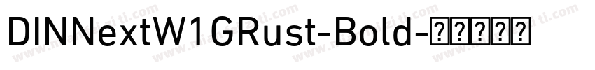 DINNextW1GRust-Bold字体转换