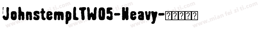JohnstempLTW05-Heavy字体转换
