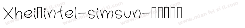 Xhei_intel-simsun字体转换