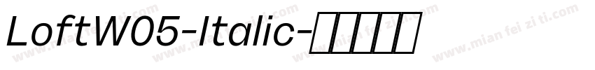 LoftW05-Italic字体转换