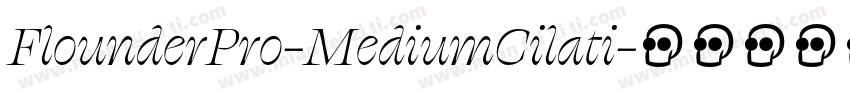 FlounderPro-MediumCilati字体转换