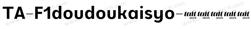 TA-F1doudoukaisyo字体转换