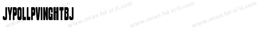 jypollpvinghtbj字体转换