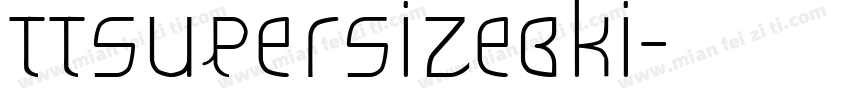 TTSupersizeBki字体转换