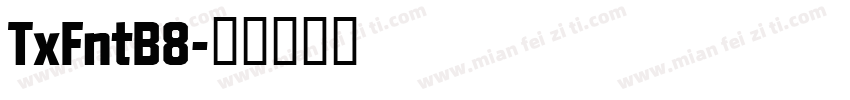 TxFntB8字体转换