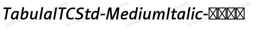 TabulaITCStd-MediumItalic字体转换