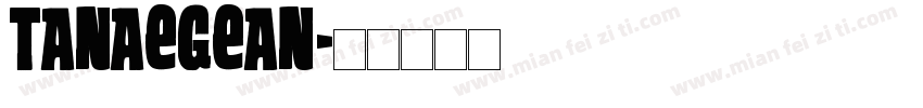 TANAEGEAN字体转换