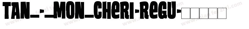 TAN_-_MON_CHERI-Regu字体转换