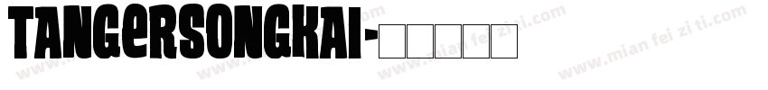 Tangersongkai字体转换