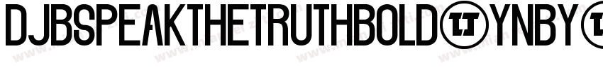 DjbSpeakTheTruthBold-ynBY字体转换