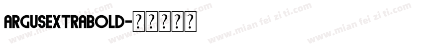 ArgusExtraBold字体转换