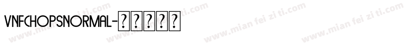 VNFChopsNormal字体转换