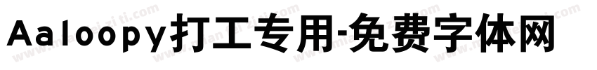 Aaloopy打工专用字体转换