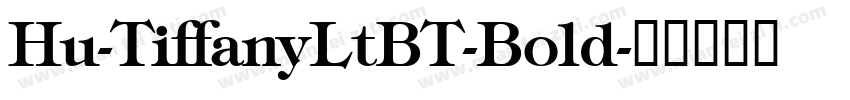 Hu-TiffanyLtBT-Bold字体转换