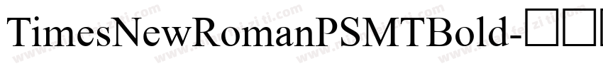 TimesNewRomanPSMTBold字体转换