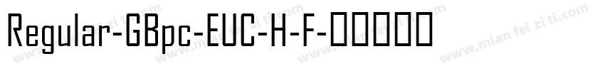 Regular-GBpc-EUC-H-F字体转换