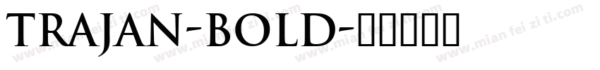 Trajan-Bold字体转换