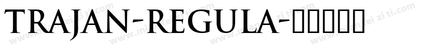 Trajan-Regula字体转换
