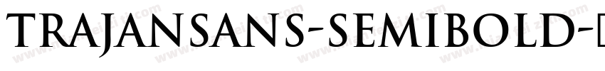 TrajanSans-SemiBold字体转换