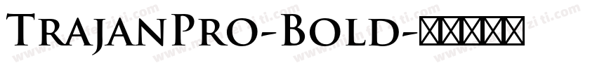TrajanPro-Bold字体转换