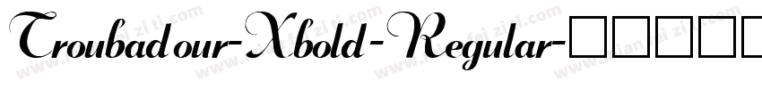 Troubadour-Xbold-Regular字体转换
