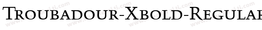 Troubadour-Xbold-Regular字体转换