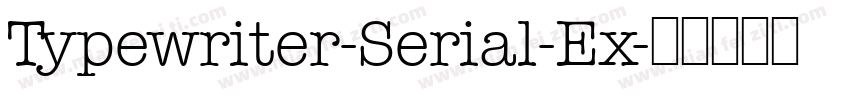 Typewriter-Serial-Ex字体转换