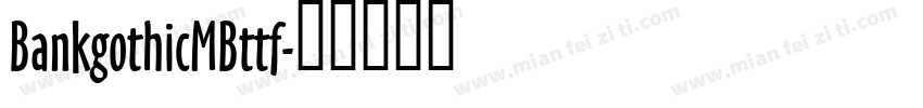 BankgothicMBttf字体转换