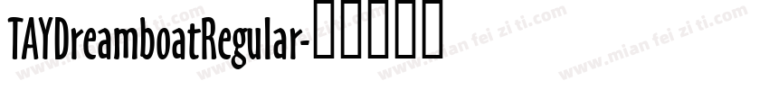 TAYDreamboatRegular字体转换