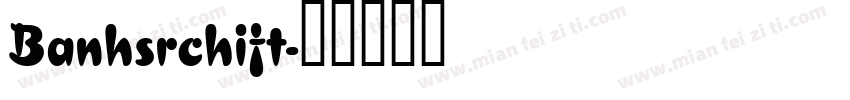 Banhsrchift字体转换