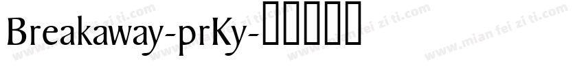 Breakaway-prKy字体转换