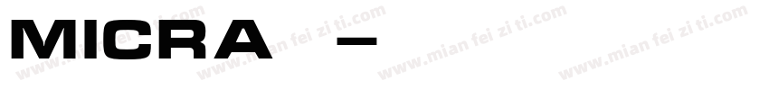 micra粗体字体转换
