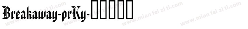 Breakaway-prKy字体转换