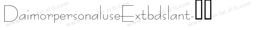 DaimorpersonaluseExtbdslant字体转换