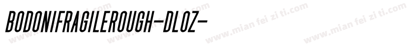 Bodonifragilerough-dLoZ字体转换
