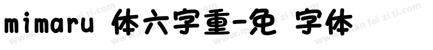 mimaru圆体六字重字体转换