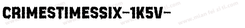 CrimesTimesSix-1K5v字体转换