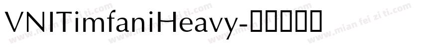 VNITimfaniHeavy字体转换