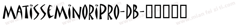 MatisseMinoriPro-DB字体转换