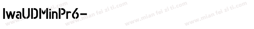 IwaUDMinPr6字体转换