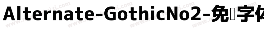 Alternate-GothicNo2字体转换