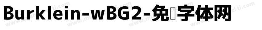 Burklein-wBG2字体转换